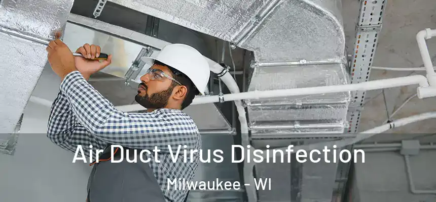 Air Duct Virus Disinfection Milwaukee - WI