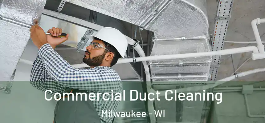 Commercial Duct Cleaning Milwaukee - WI
