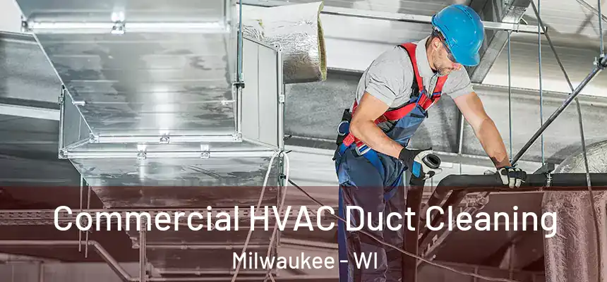 Commercial HVAC Duct Cleaning Milwaukee - WI