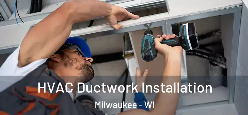  HVAC Ductwork Installation Milwaukee - WI