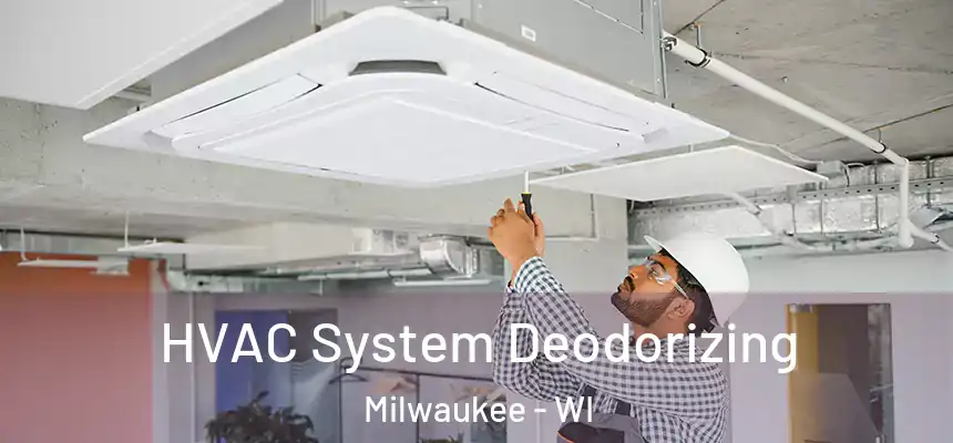  HVAC System Deodorizing Milwaukee - WI