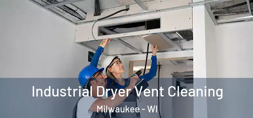 Industrial Dryer Vent Cleaning Milwaukee - WI